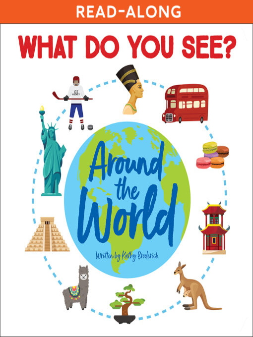 Title details for What Do You See? Around the World by Kathy Broderick - Available